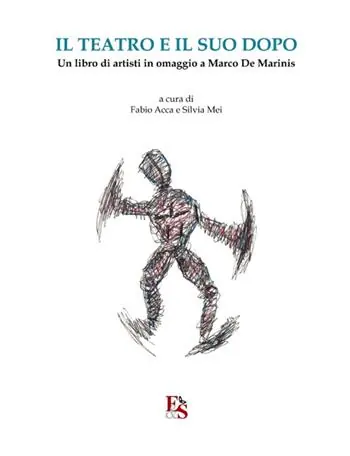 Il teatro e il suo dopo. Un libro di artisti in omaggio a Marco De Marinis Più Venduto