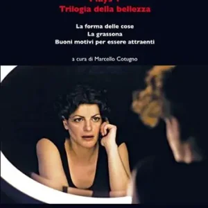 Compra Adesso Plays 1. Trilogia della bellezza La forma delle cose-La grassona-Buoni motivi per essere attraenti