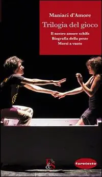 Prezzo Scontato Trilogia del gioco Il nostro amore schifo-Biografia della peste-Morsi a vuoto