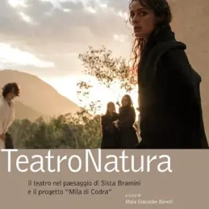 Sconto TeatroNatura. Il teatro nel paesaggio di Sista Bramini e il progetto «Mila di Codra»