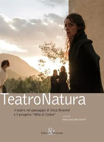 Sconto TeatroNatura. Il teatro nel paesaggio di Sista Bramini e il progetto «Mila di Codra»