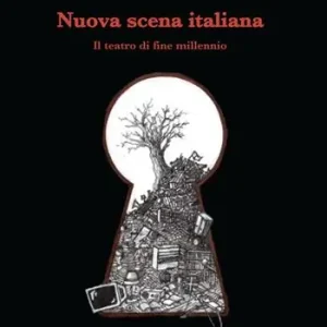 Nuova scena italiana. Il teatro di fine millennio Reso Gratuito