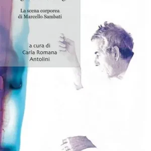 Compra Online Margine e meraviglia. La scena corporea di Marcello Sambati
