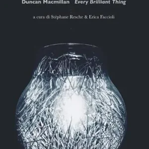 Drammaturgia europea contemporanea. Eurodram 2017. «Voglio un Paese» di Andreas Flourakis. «Se questo fosse uno spettacolo...» di Almir Imsirevic. «Every Brilliant Thing» di Duncan Macmillan Must-Have