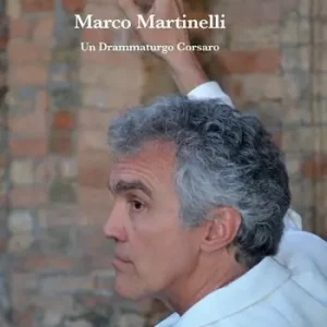 Marco Martinelli. Un drammaturgo corsaro Solo Oggi