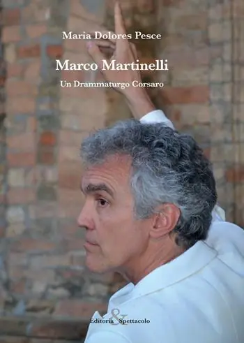 Marco Martinelli. Un drammaturgo corsaro Solo Oggi