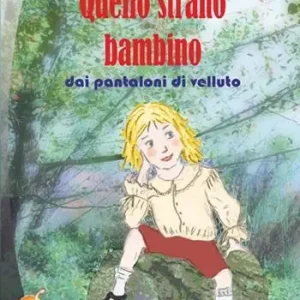 Quello strano bambino dai pantaloni di velluto Spedito Oggi