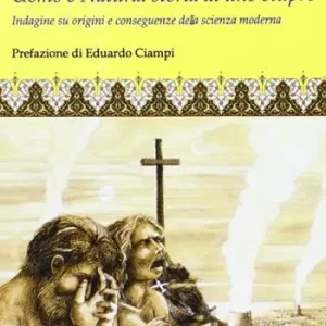 Uomo e natura storia di uno stupro. Indagini su origini e conseguenze della scienza moderna Novità