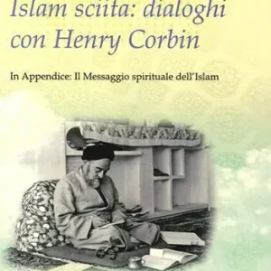 Spedito Oggi Islam sciita. Dialoghi con Henry Corbin
