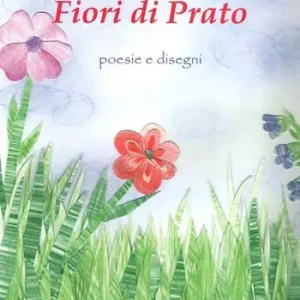 Fiori di prato. Poesie e dintorni Solo Oggi