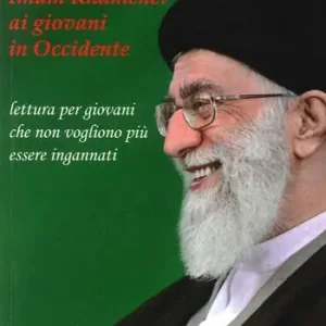 Offerta Speciale Commento alla Lettera dell‘Imam Khamenei ai giovani in Occidente. Lettura per giovani che non vogliono più essere ingannati